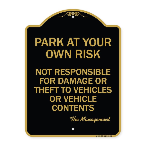 Park at Your Own Risk Not Responsible for Damage or Theft to Vehicles or Vehicle Cont, BG-1824-23481